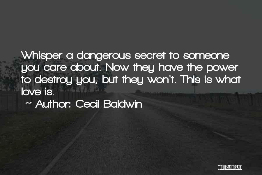 Dangerous Power Quotes By Cecil Baldwin