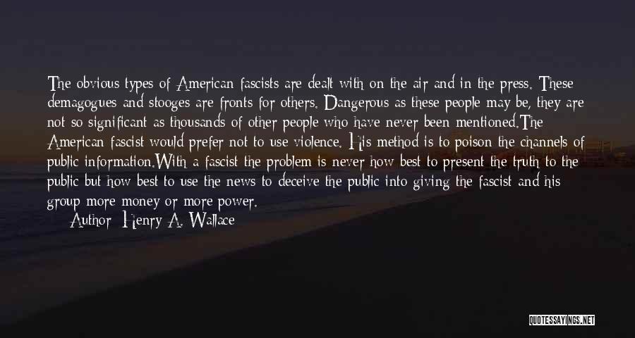 Dangerous Power Quotes By Henry A. Wallace