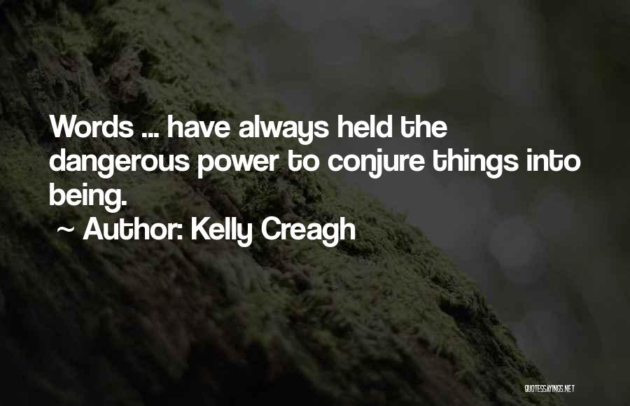 Dangerous Power Quotes By Kelly Creagh