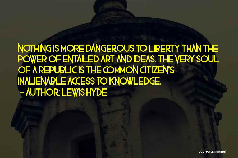 Dangerous Power Quotes By Lewis Hyde