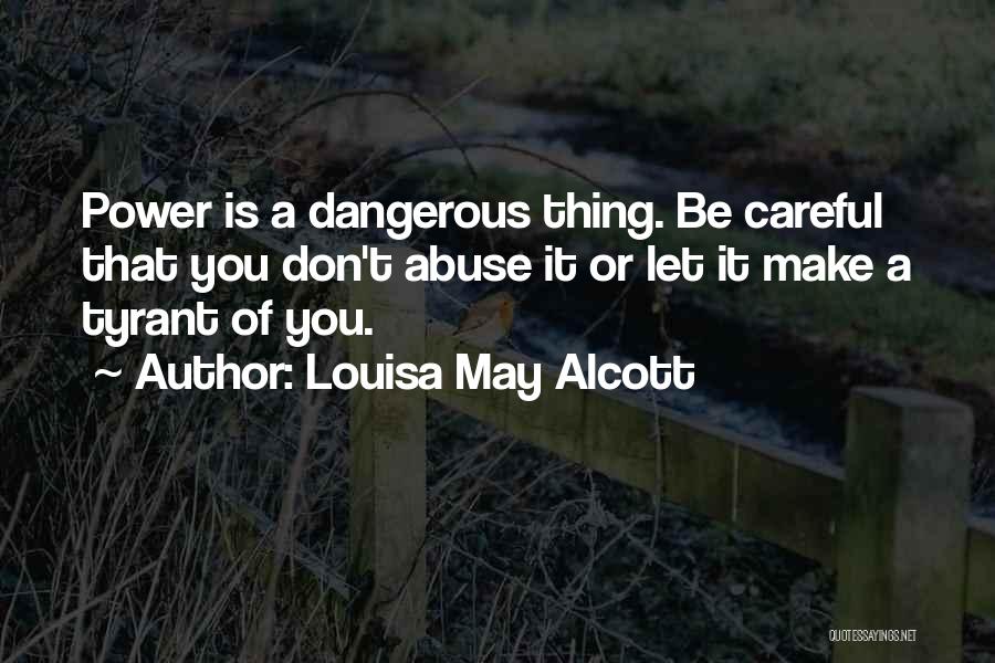 Dangerous Power Quotes By Louisa May Alcott