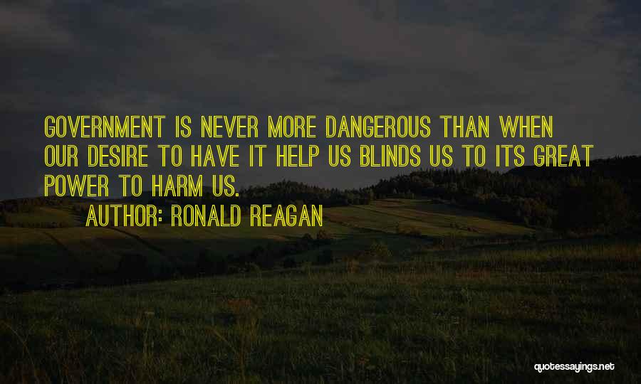 Dangerous Power Quotes By Ronald Reagan