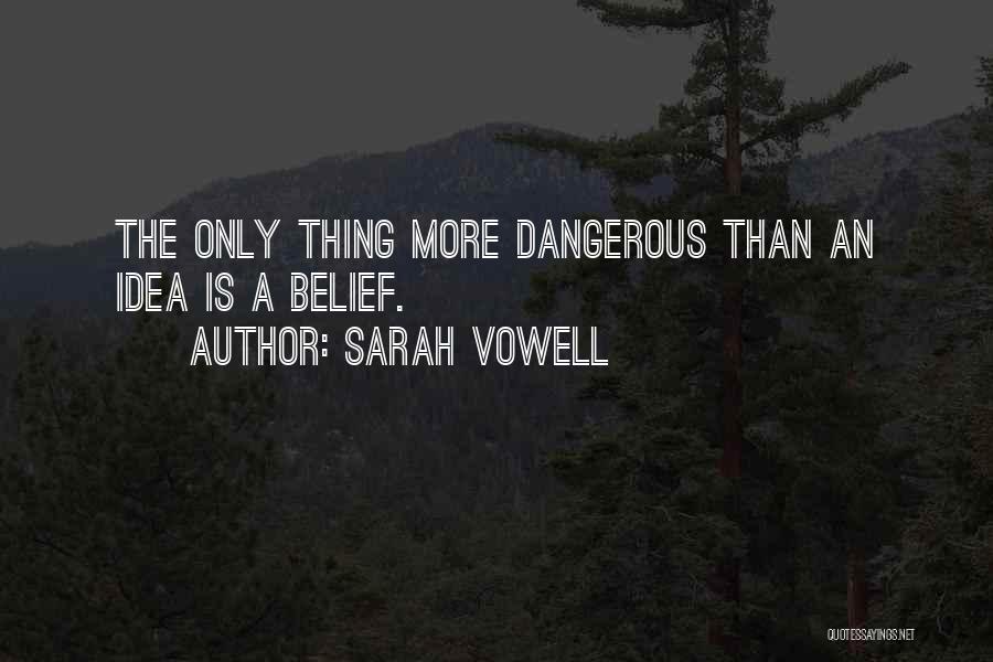 Dangerous Power Quotes By Sarah Vowell