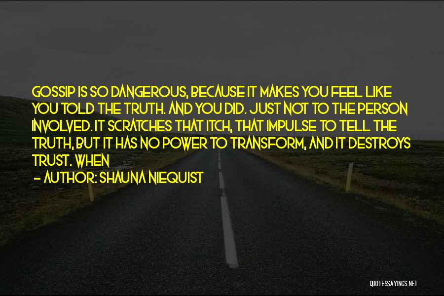 Dangerous Power Quotes By Shauna Niequist