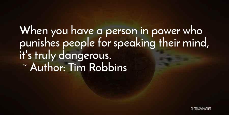 Dangerous Power Quotes By Tim Robbins