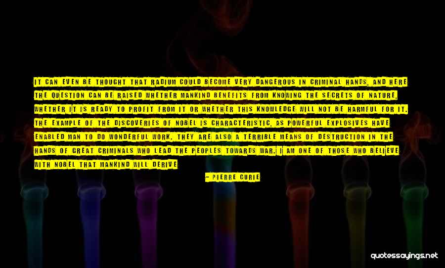 Dangerous Secrets Quotes By Pierre Curie Dangerous Secrets Quotes By Pierre Curie
