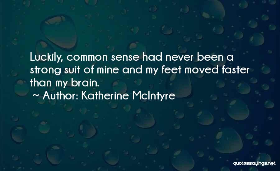 Dangerous Situations Quotes By Katherine McIntyre