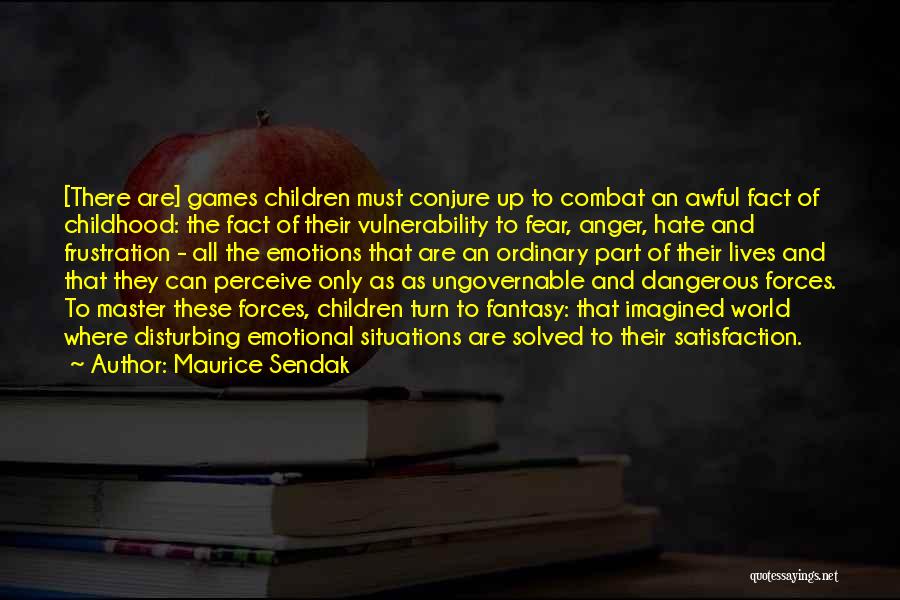 Dangerous Situations Quotes By Maurice Sendak