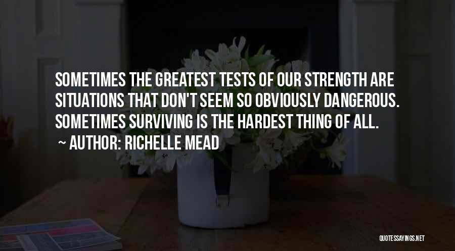 Dangerous Situations Quotes By Richelle Mead