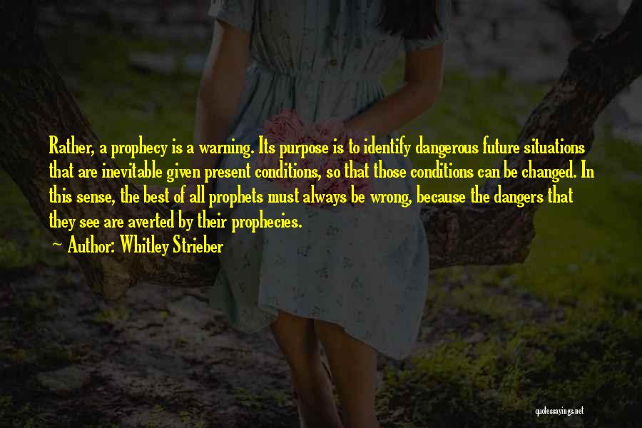 Dangerous Situations Quotes By Whitley Strieber