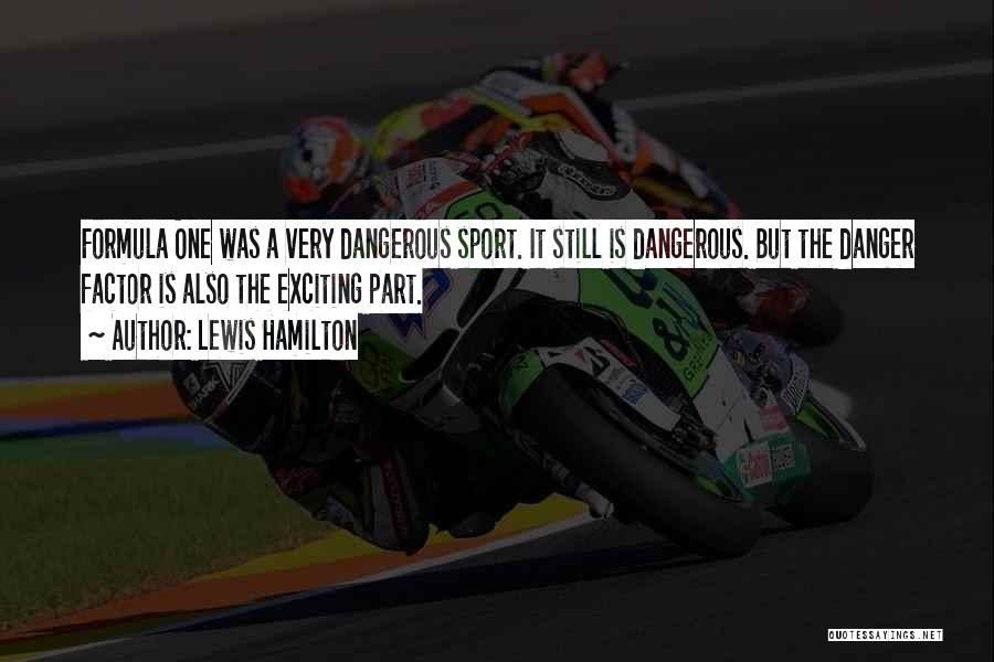 Dangerous Sports Quotes By Lewis Hamilton