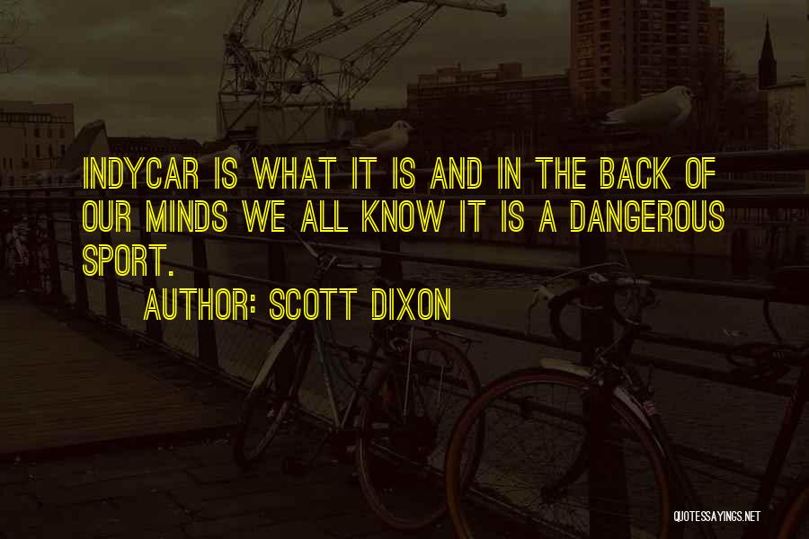 Dangerous Sports Quotes By Scott Dixon