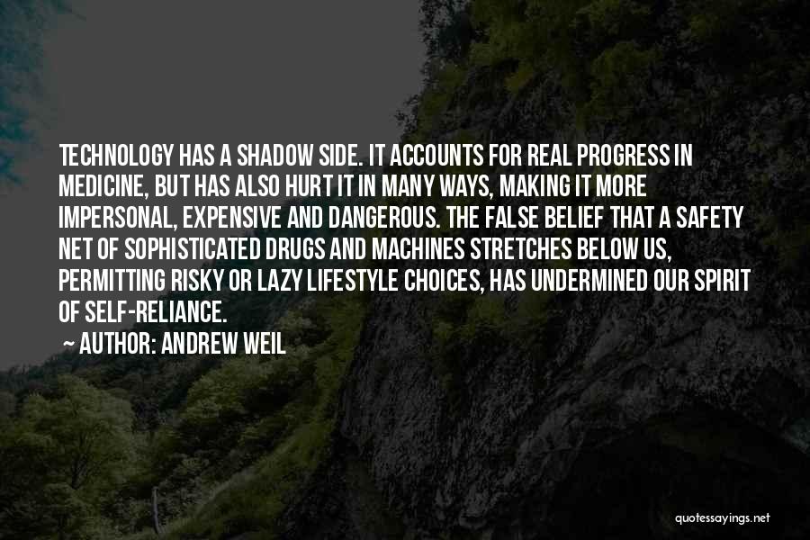 Dangerous Technology Quotes By Andrew Weil