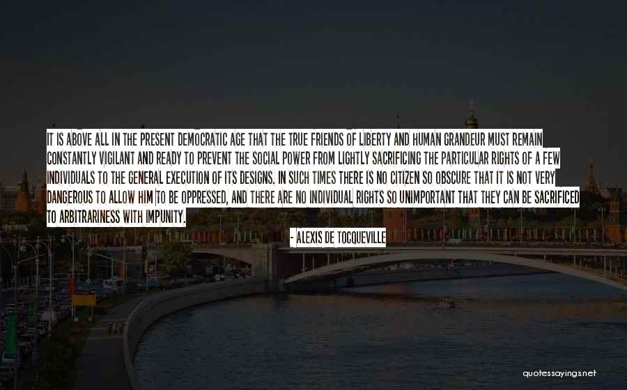 Dangerous Times Quotes By Alexis De Tocqueville Dangerous Times Quotes By Alexis De Tocqueville