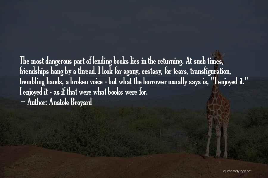 Dangerous Times Quotes By Anatole Broyard