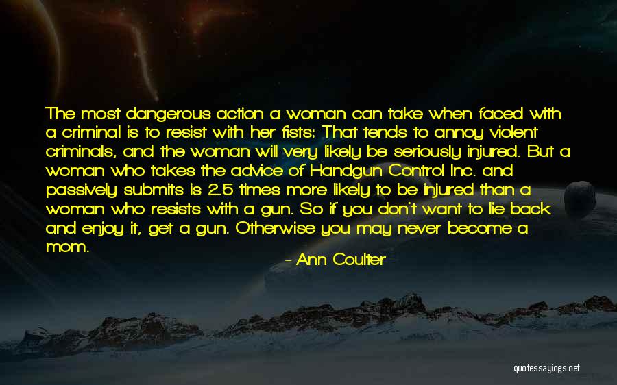 Dangerous Times Quotes By Ann Coulter Dangerous Times Quotes By Ann Coulter