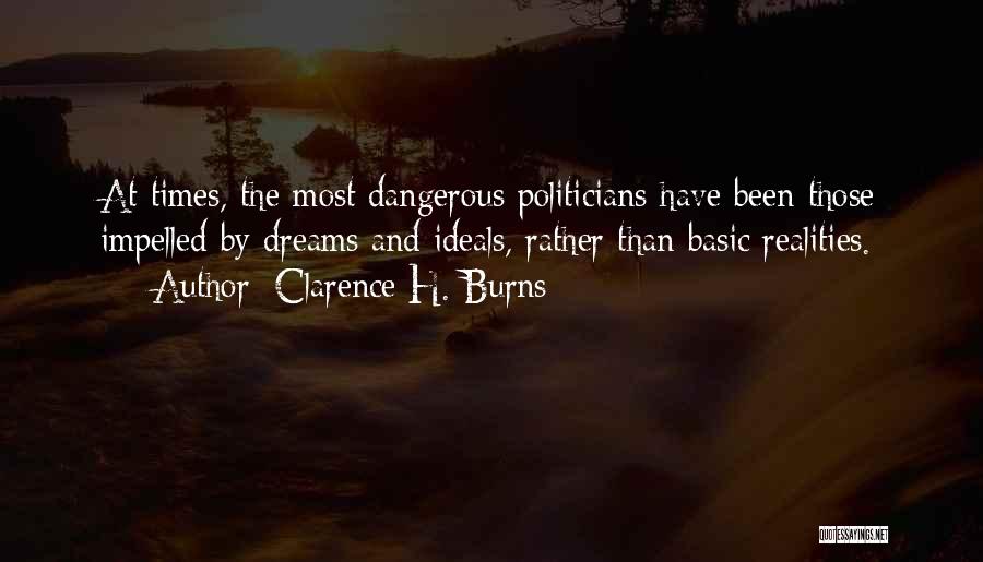 Dangerous Times Quotes By Clarence H. Burns