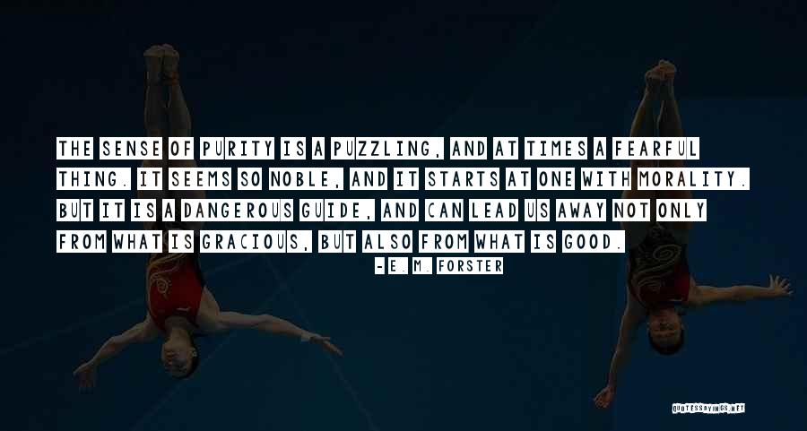 Dangerous Times Quotes By E. M. Forster Dangerous Times Quotes By E. M. Forster