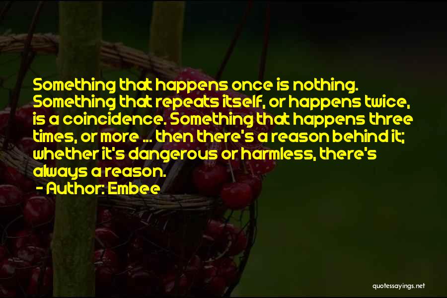Dangerous Times Quotes By Embee