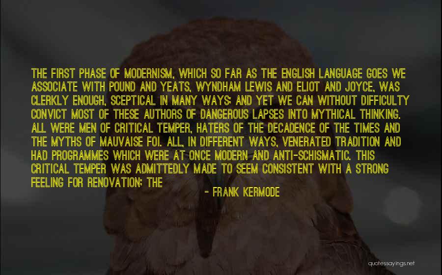 Dangerous Times Quotes By Frank Kermode Dangerous Times Quotes By Frank Kermode