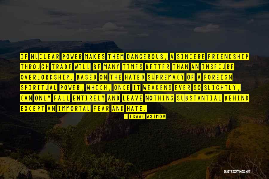 Dangerous Times Quotes By Isaac Asimov Dangerous Times Quotes By Isaac Asimov