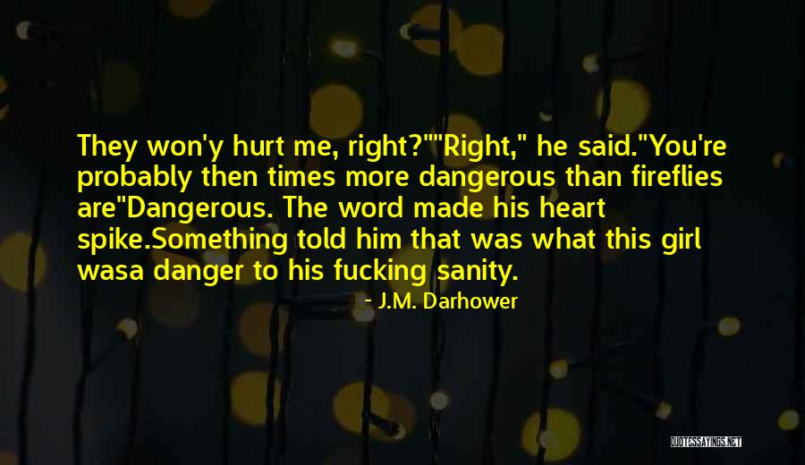 Dangerous Times Quotes By J.M. Darhower Dangerous Times Quotes By J.M. Darhower