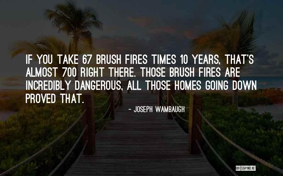 Dangerous Times Quotes By Joseph Wambaugh Dangerous Times Quotes By Joseph Wambaugh