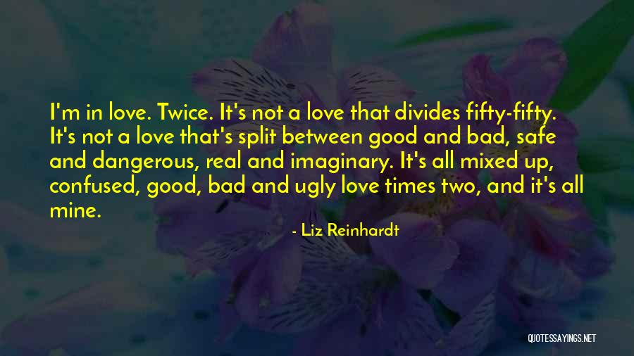 Dangerous Times Quotes By Liz Reinhardt Dangerous Times Quotes By Liz Reinhardt