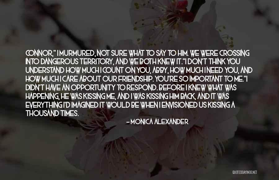 Dangerous Times Quotes By Monica Alexander Dangerous Times Quotes By Monica Alexander