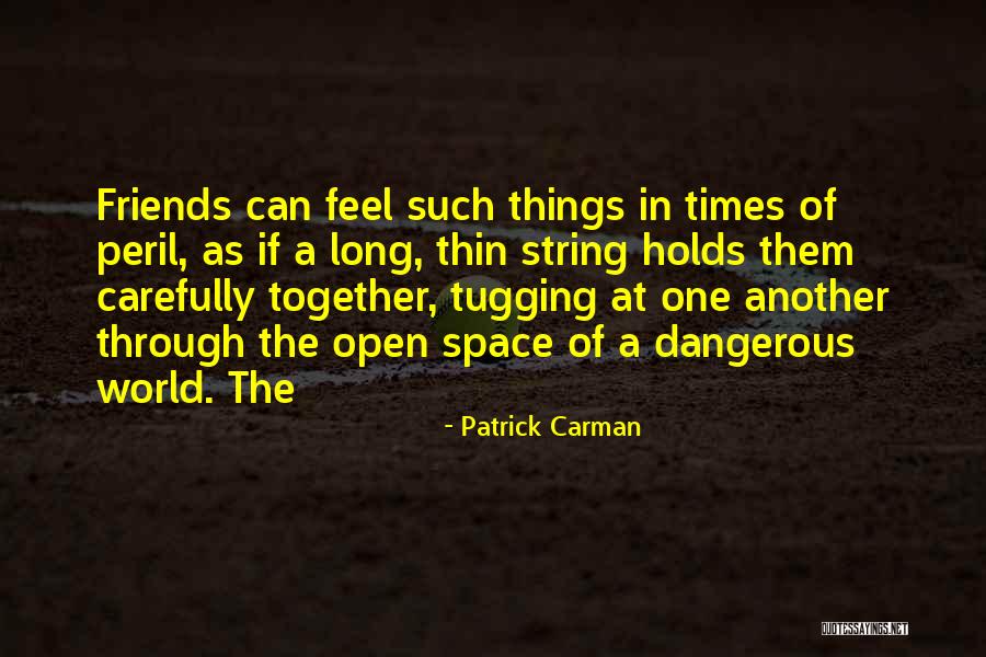 Dangerous Times Quotes By Patrick Carman Dangerous Times Quotes By Patrick Carman