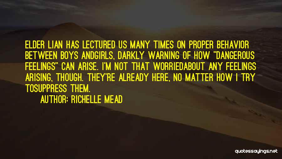 Dangerous Times Quotes By Richelle Mead