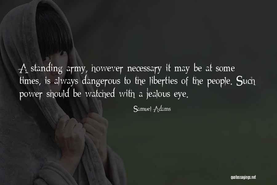 Dangerous Times Quotes By Samuel Adams Dangerous Times Quotes By Samuel Adams