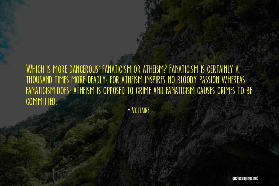 Dangerous Times Quotes By Voltaire Dangerous Times Quotes By Voltaire