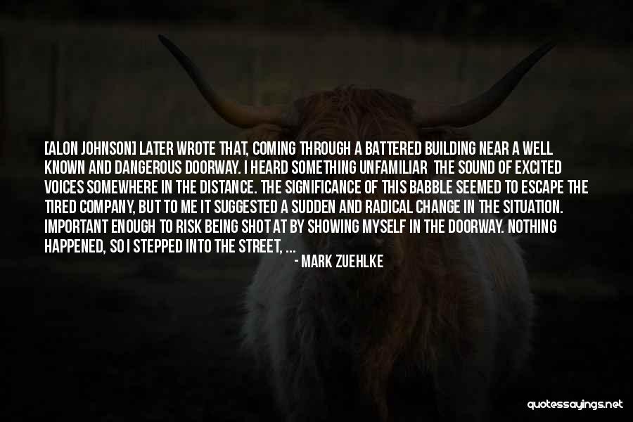 Dangerous War Quotes By Mark Zuehlke Dangerous War Quotes By Mark Zuehlke