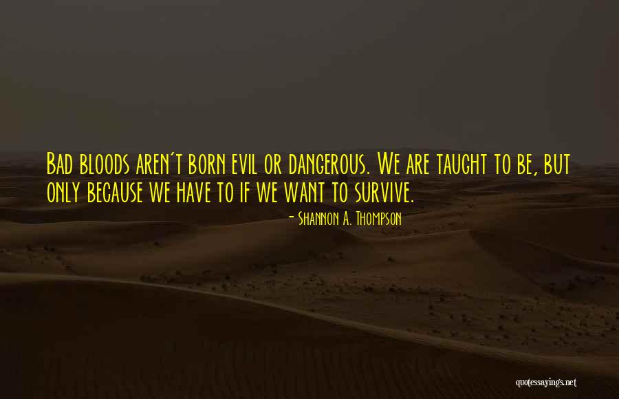 Dangerous War Quotes By Shannon A. Thompson Dangerous War Quotes By Shannon A. Thompson