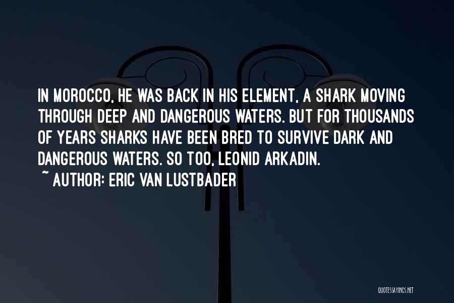 Dangerous Waters Quotes By Eric Van Lustbader