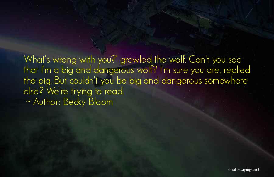 Dangerous Wolf Quotes By Becky Bloom