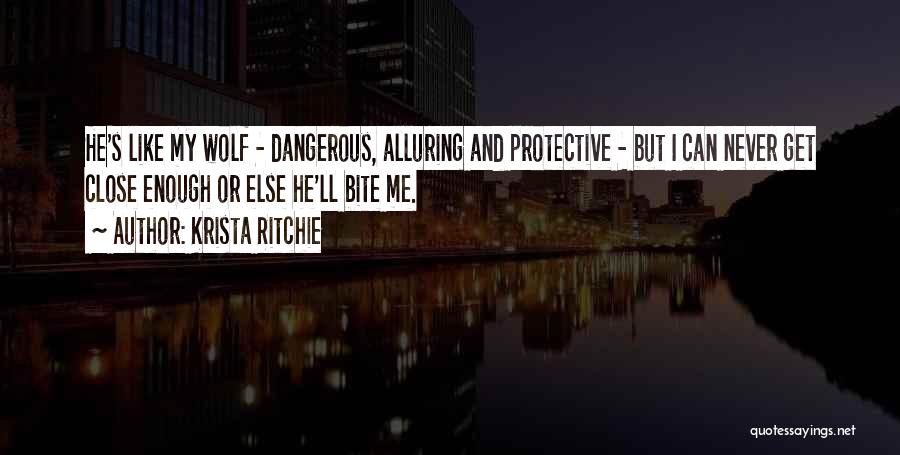 Dangerous Wolf Quotes By Krista Ritchie