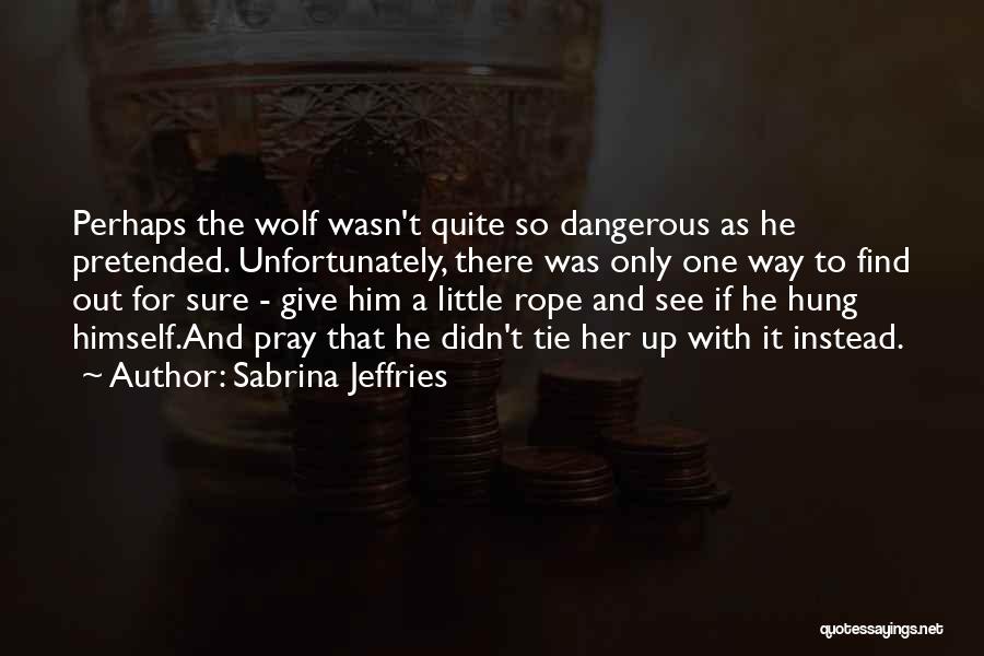 Dangerous Wolf Quotes By Sabrina Jeffries