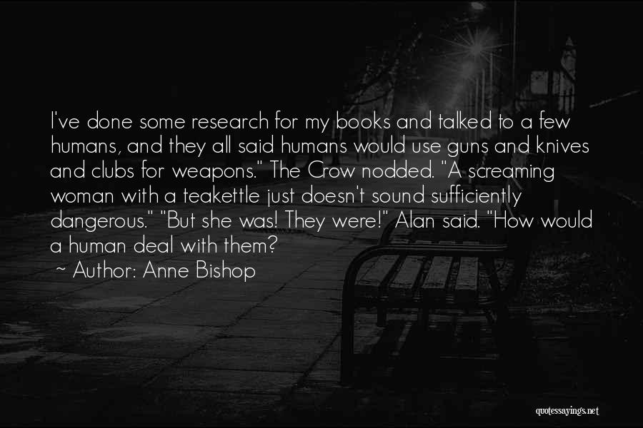 Dangerous Woman Quotes By Anne Bishop