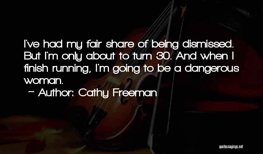 Dangerous Woman Quotes By Cathy Freeman