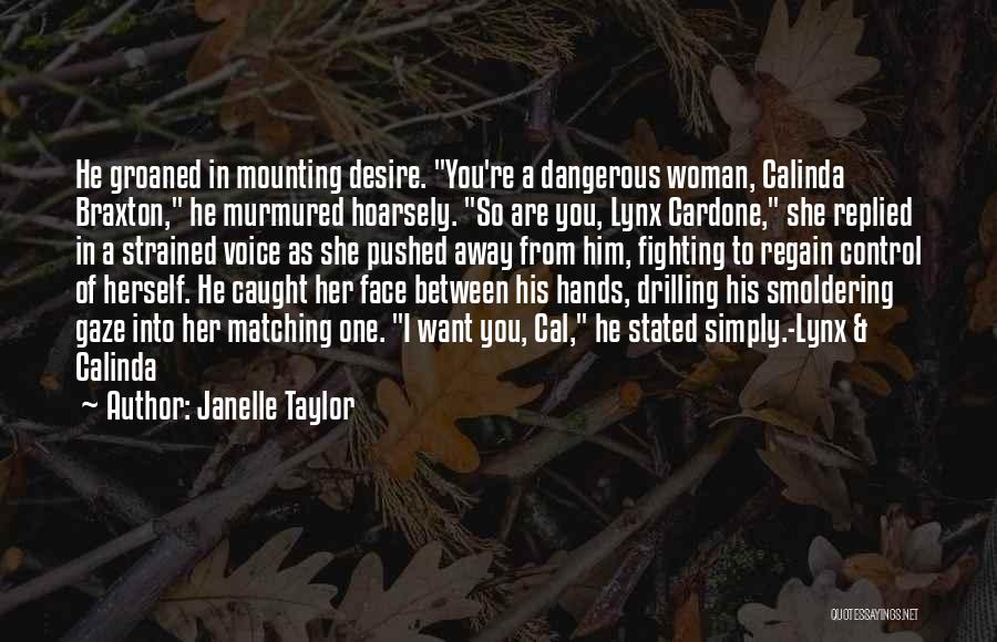 Dangerous Woman Quotes By Janelle Taylor