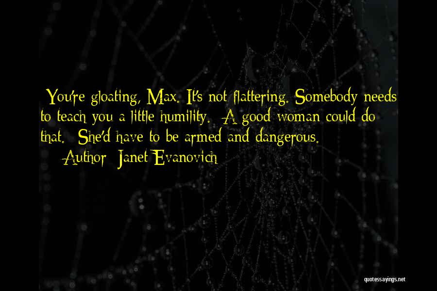 Dangerous Woman Quotes By Janet Evanovich