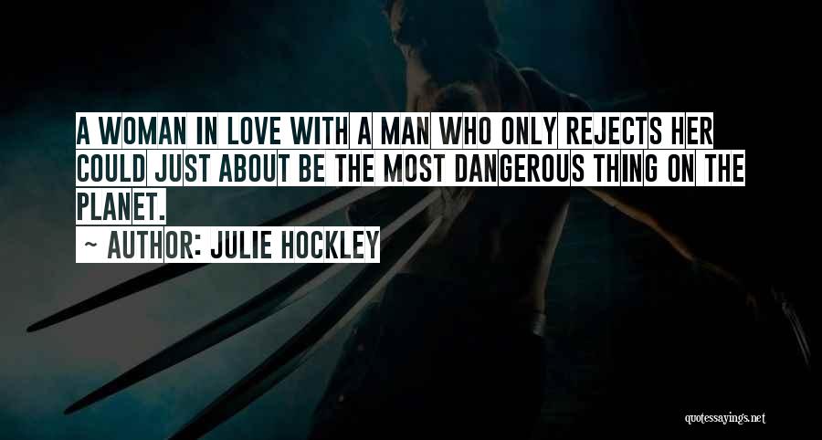 Dangerous Woman Quotes By Julie Hockley