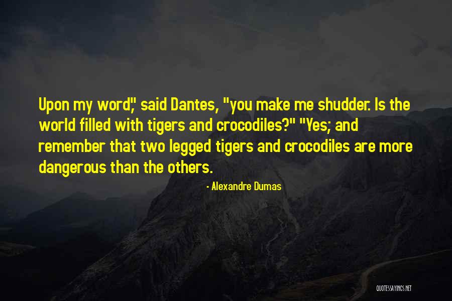 Dangerous World Quotes By Alexandre Dumas Dangerous World Quotes By Alexandre Dumas