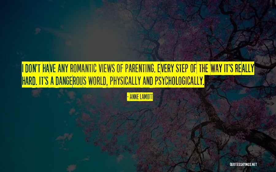 Dangerous World Quotes By Anne Lamott Dangerous World Quotes By Anne Lamott