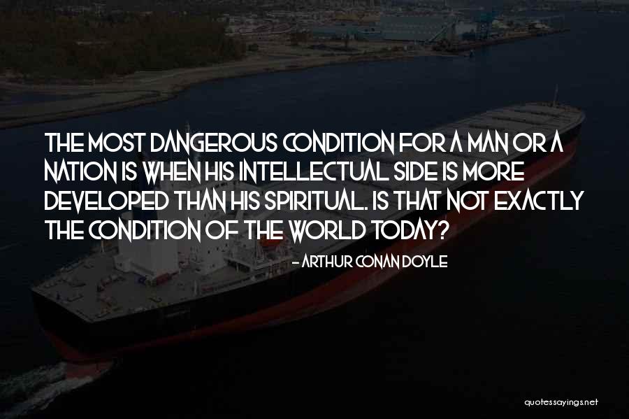 Dangerous World Quotes By Arthur Conan Doyle Dangerous World Quotes By Arthur Conan Doyle