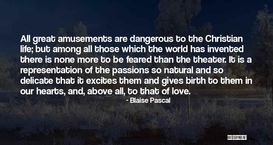 Dangerous World Quotes By Blaise Pascal Dangerous World Quotes By Blaise Pascal