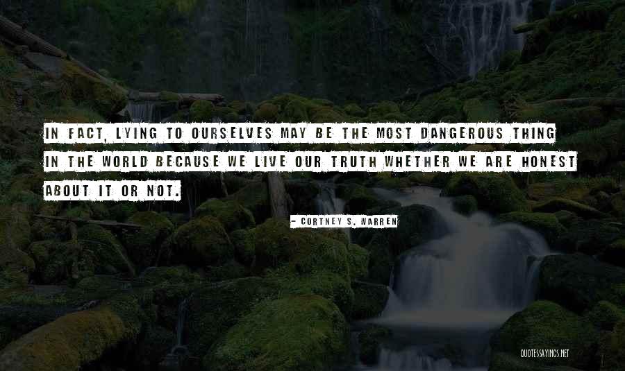 Dangerous World Quotes By Cortney S. Warren Dangerous World Quotes By Cortney S. Warren