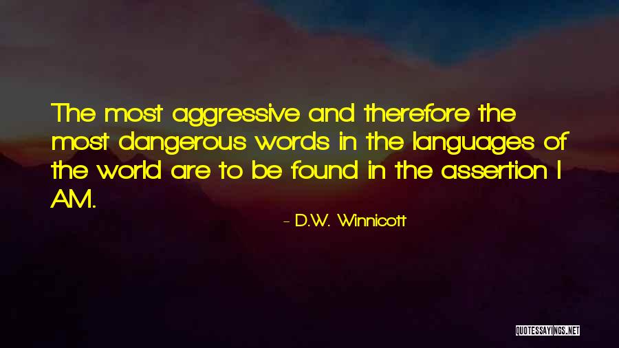 Dangerous World Quotes By D.W. Winnicott Dangerous World Quotes By D.W. Winnicott